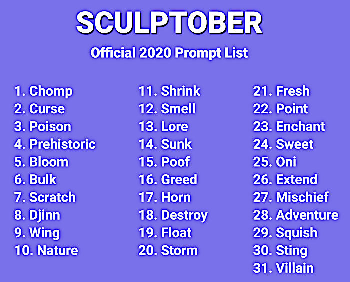 Sculptober 2020 Prompt List Sculptober 2020 Prompt List