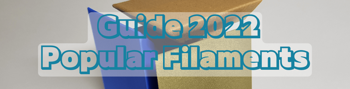 Guide 2022 - Popular Filaments